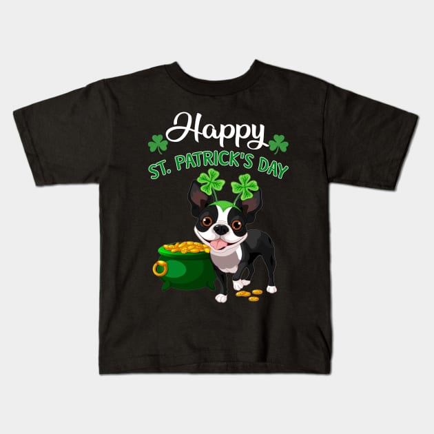 Happy St Patrick_s Day For Boston terrier Lovers T Kids T-Shirt by TeeLovely